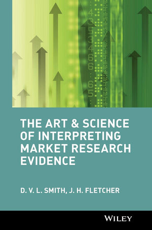 The Art and Science of Interpreting Market Research Evidence,New