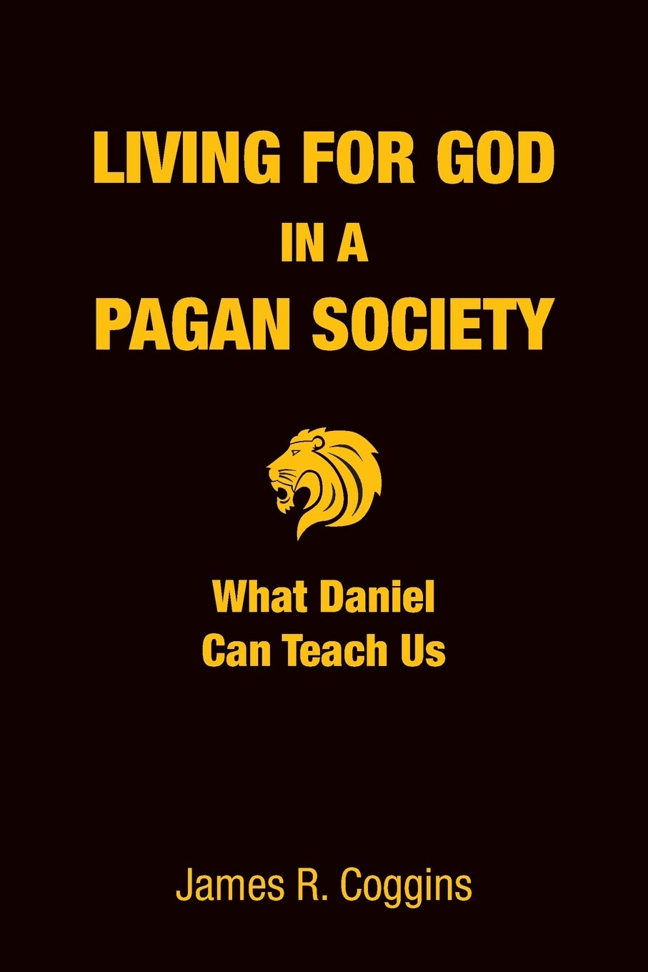 Living for God in a Pagan Society: What Daniel Can Teach Us,Used