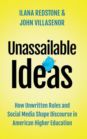 Unassailable Ideas: How Unwritten Rules and Social Media Shape Discourse in American Higher Education,Used