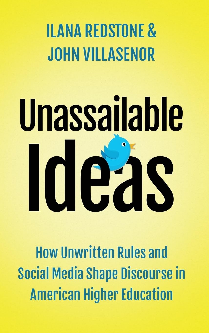 Unassailable Ideas: How Unwritten Rules and Social Media Shape Discourse in American Higher Education,Used