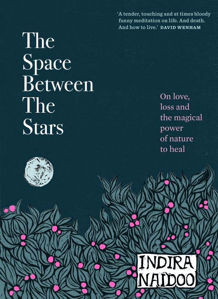The Space Between The Stars: On Love, Loss And The Magical Power Of Nature To Heal-new
