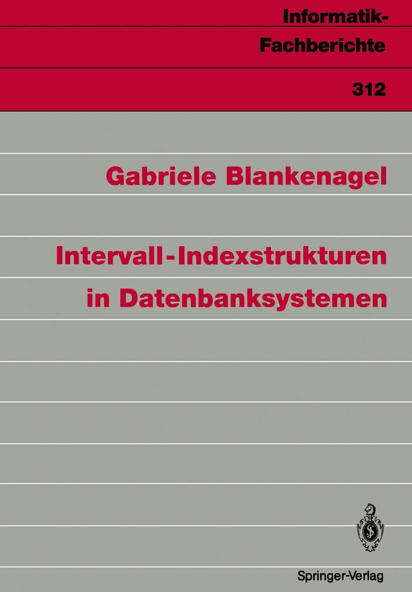 IntervallIndexstrukturen in Datenbanksystemen (InformatikFachberichte, 312) (German Edition),Used