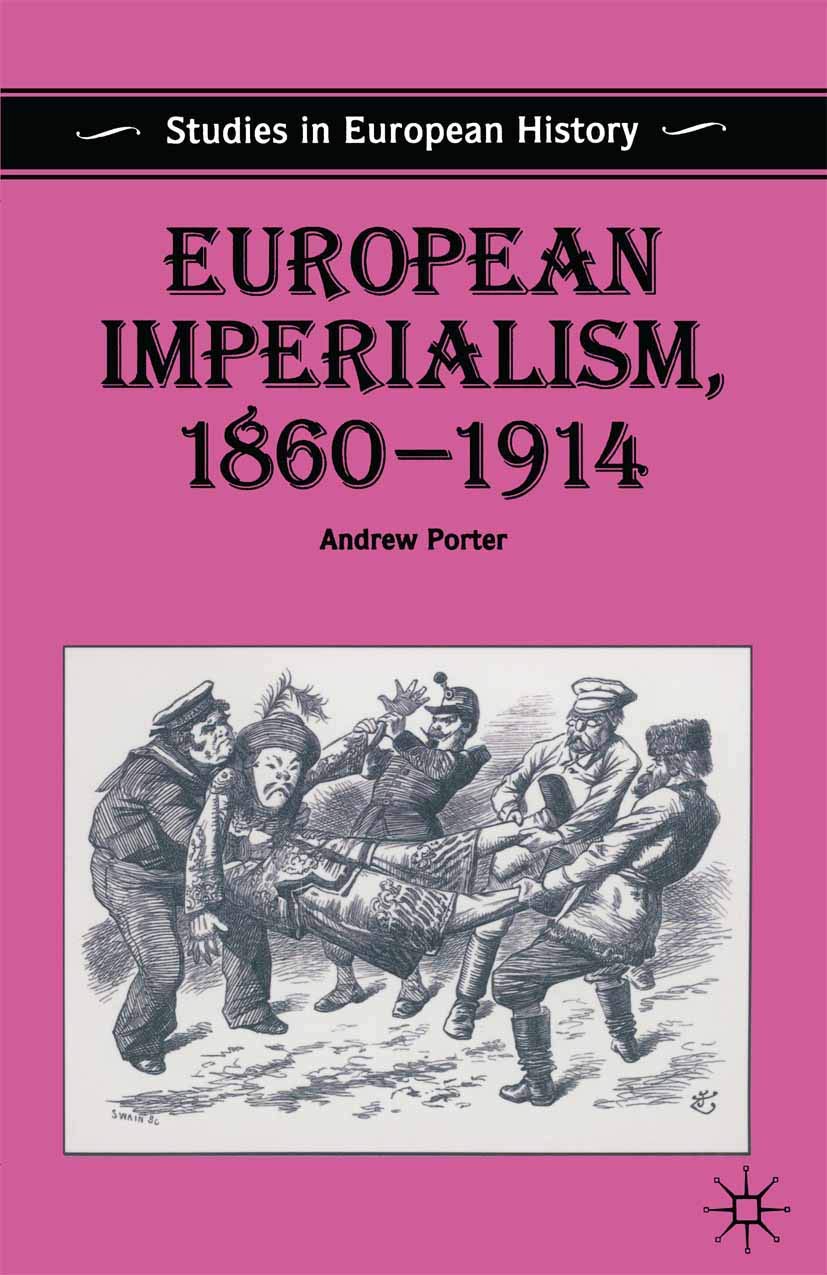 European Imperialism, 18601914 (Studies in European History, 37),New