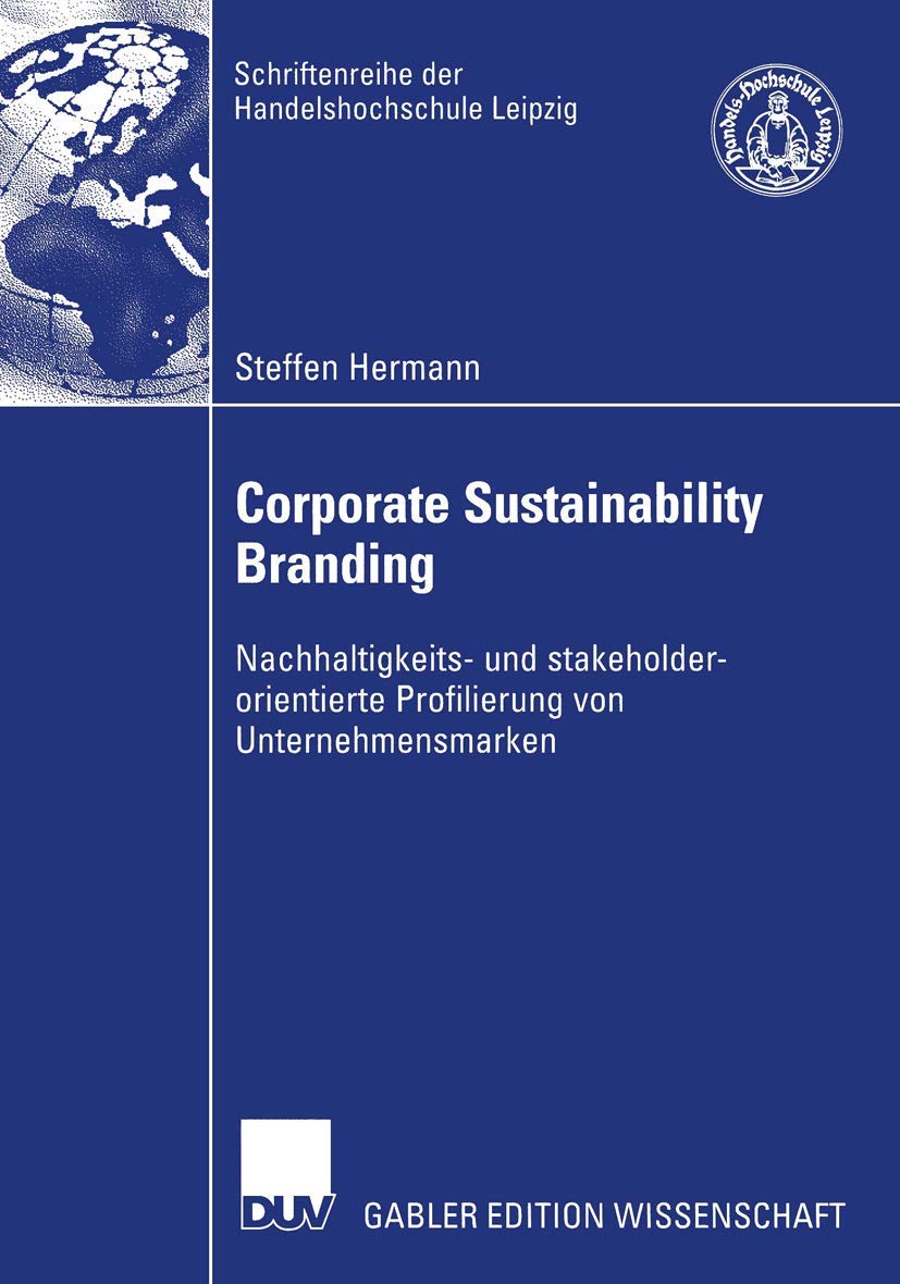 Corporate Sustainability Branding: Nachhaltigkeits und stakeholderorientierte Profilierung von Unternehmensmarken (Schriftenrei,Used