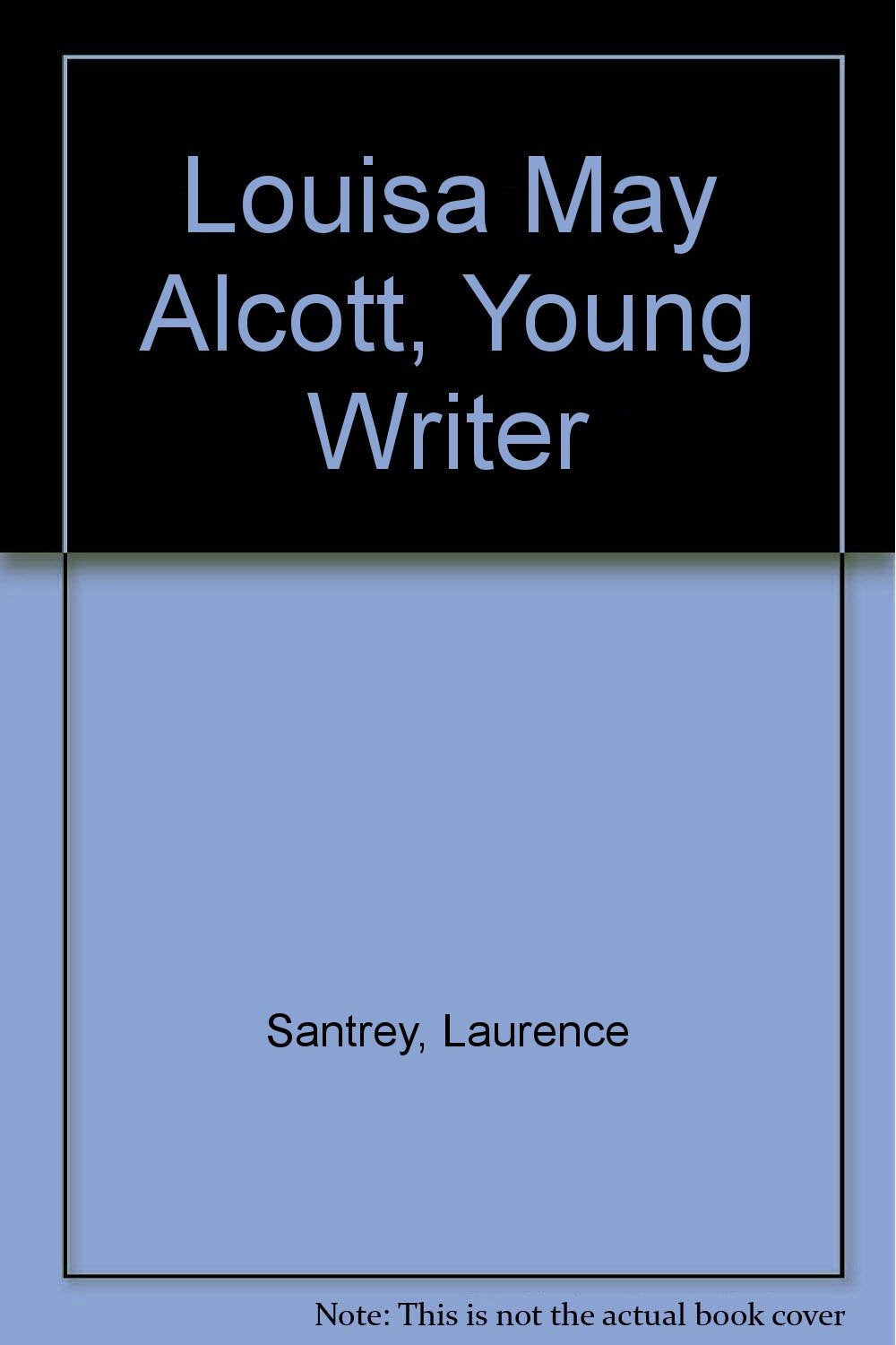 Louisa May Alcott, Young Writer,Used