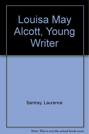 Louisa May Alcott, Young Writer,Used