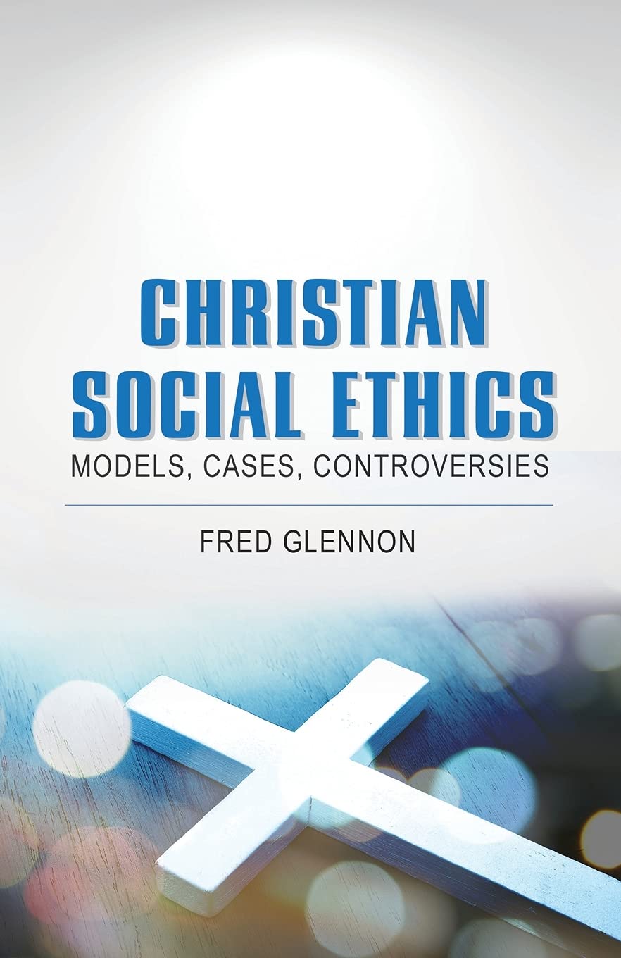 Christian Social Ethics: Models, Cases, Controversies,Used