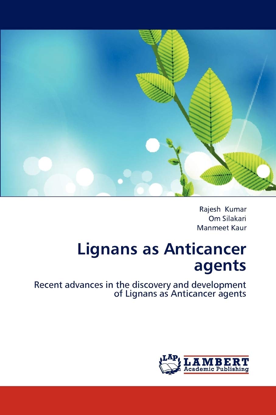 Lignans as Anticancer agents: Recent advances in the discovery and development of Lignans as Anticancer agents,Used