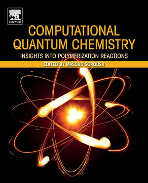 Computational Quantum Chemistry: Insights into Polymerization Reactions,Used