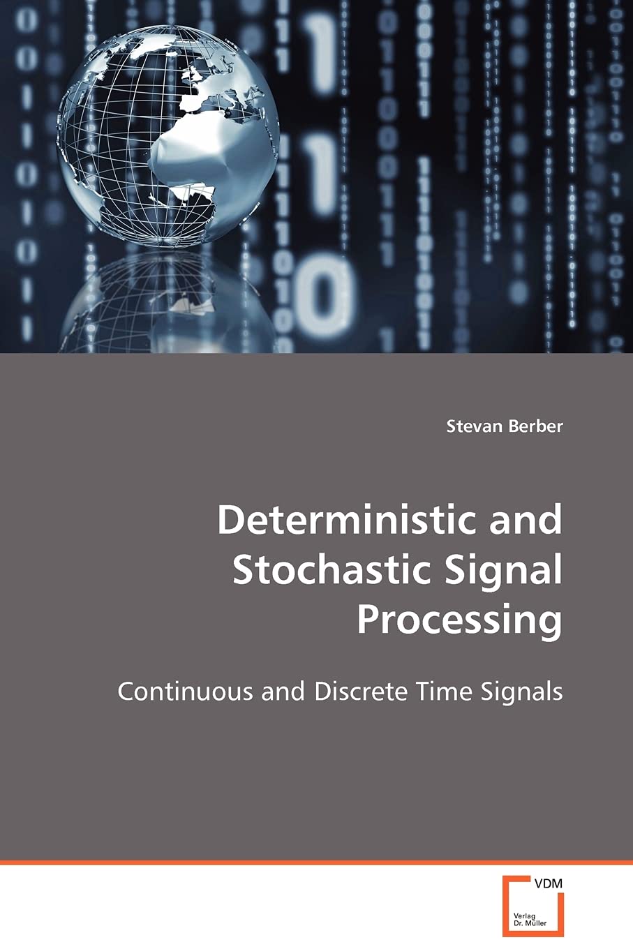 Deterministic And Stochastic Signal Processing: Continuous And Discrete Time Signals,Used