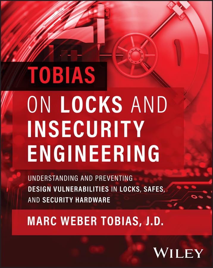 Tobias on Locks and Insecurity Engineering: Understanding and Preventing Design Vulnerabilities in Locks, Safes, and Security Ha,Used