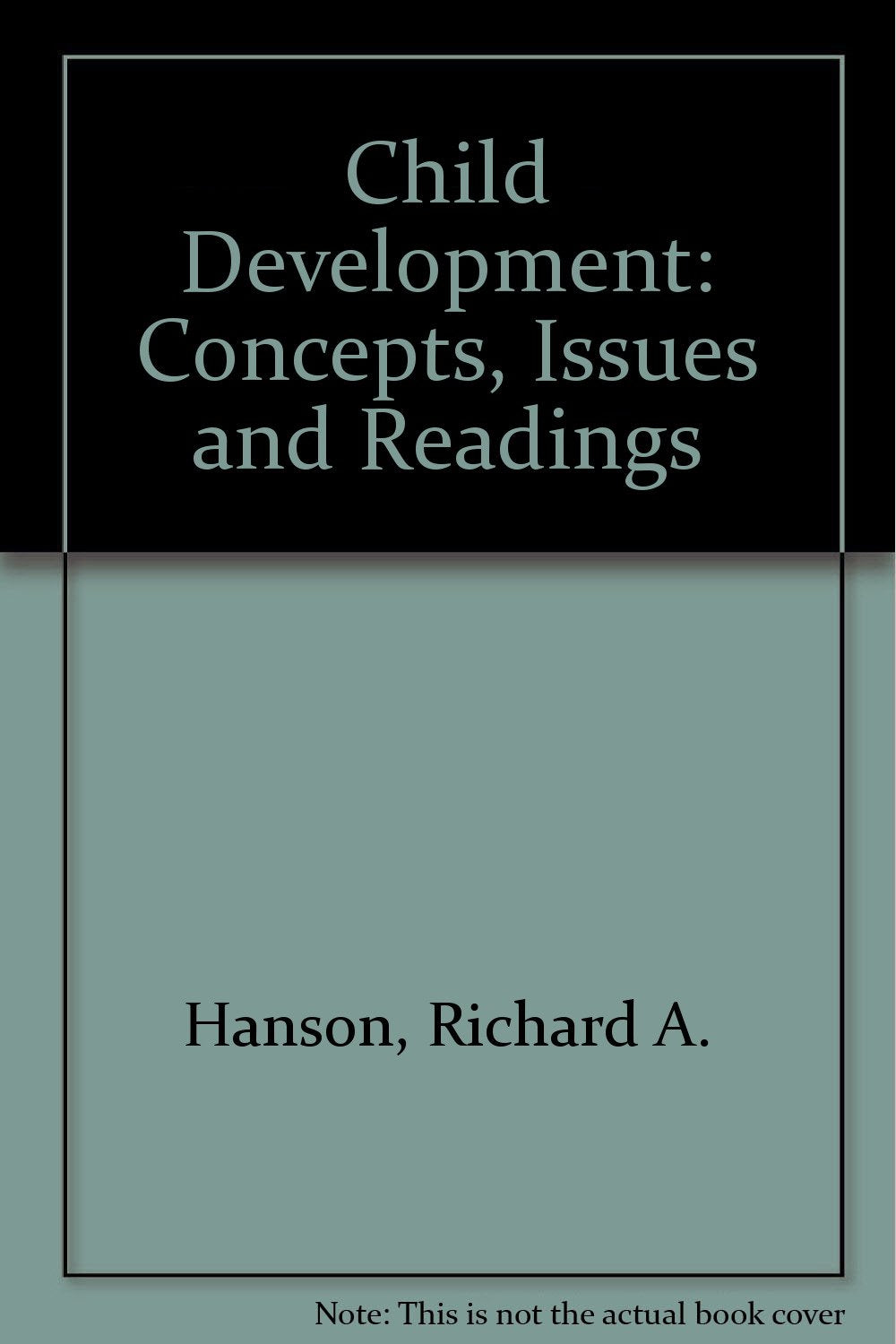 Child Development: Concepts, Issues, and Readings,Used