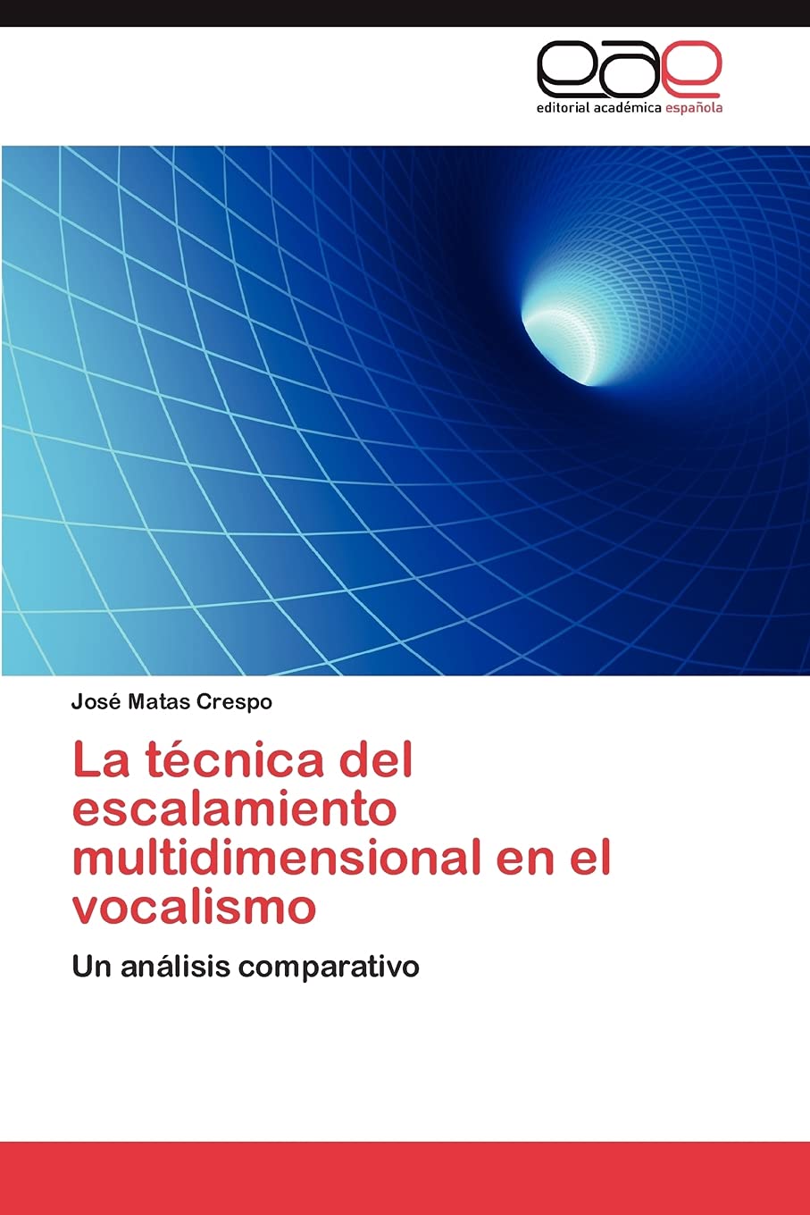 La tcnica del escalamiento multidimensional en el vocalismo: Un anlisis comparativo (Spanish Edition),Used
