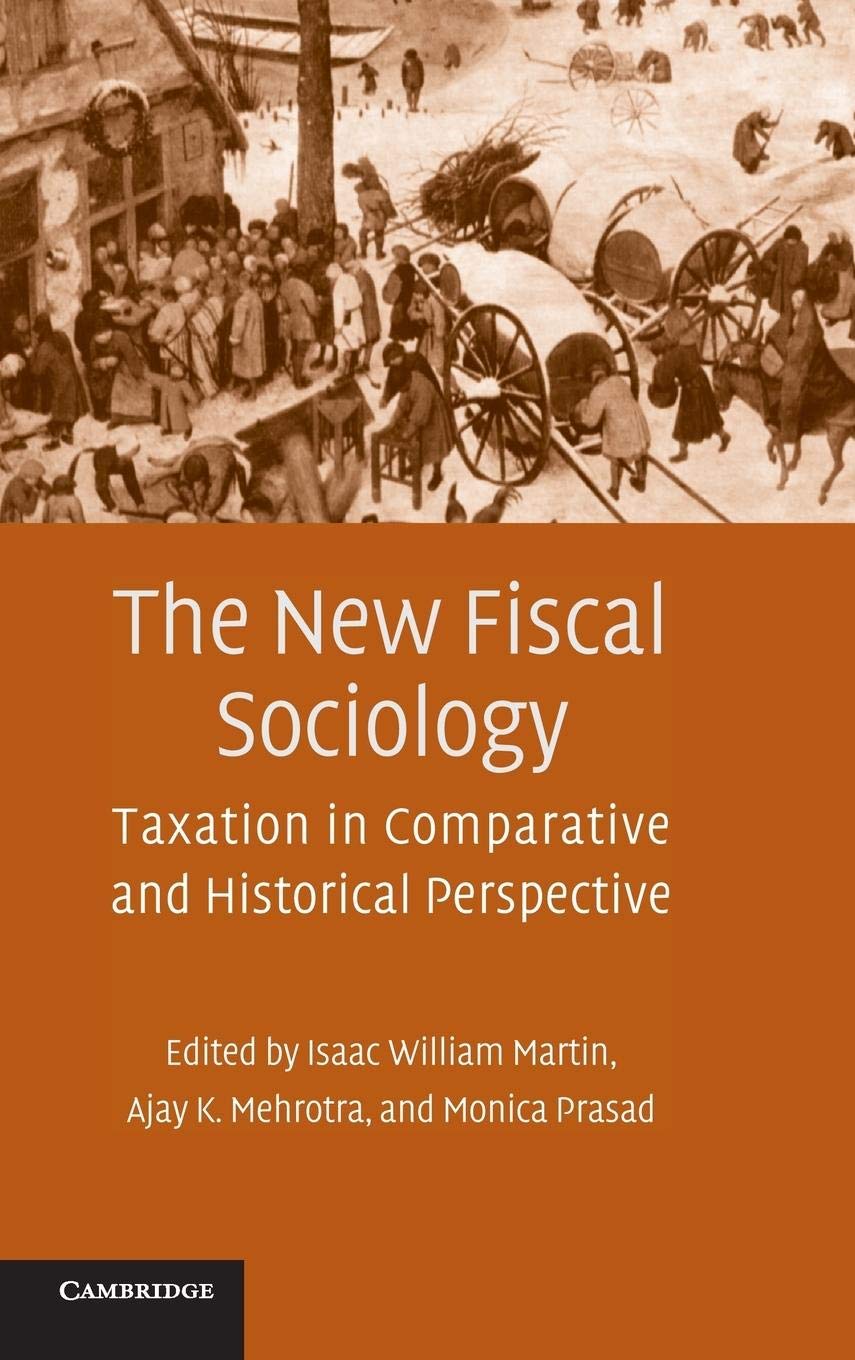 The New Fiscal Sociology: Taxation in Comparative and Historical Perspective,Used