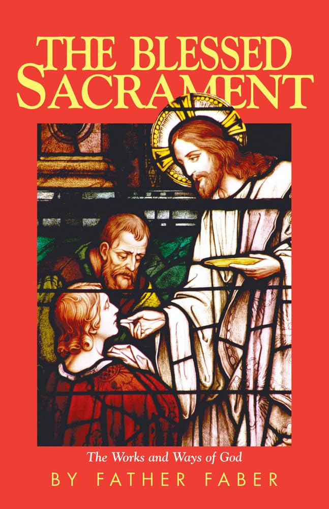 The Blessed Sacrament: The Works And Ways Of God