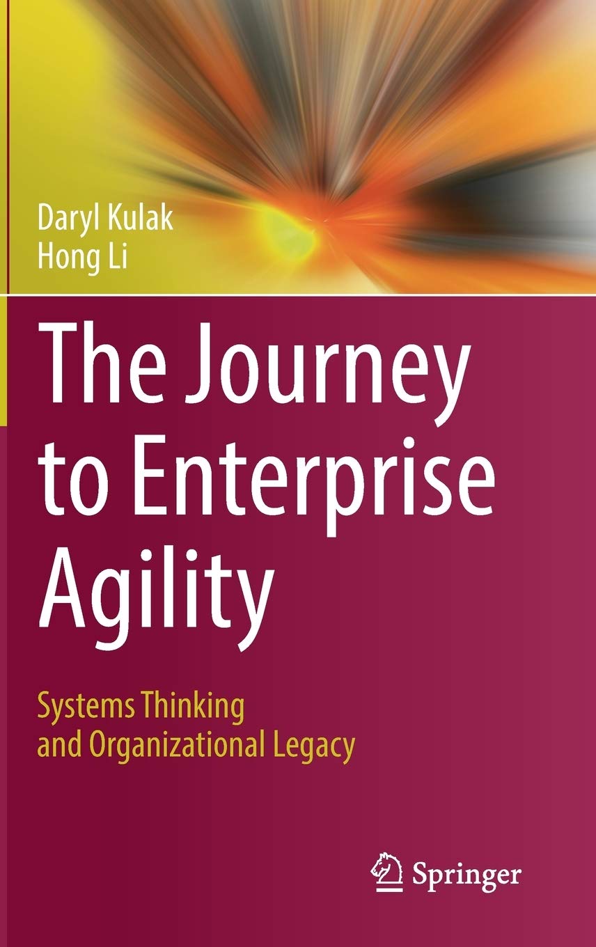 The Journey to Enterprise Agility: Systems Thinking and Organizational Legacy,Used