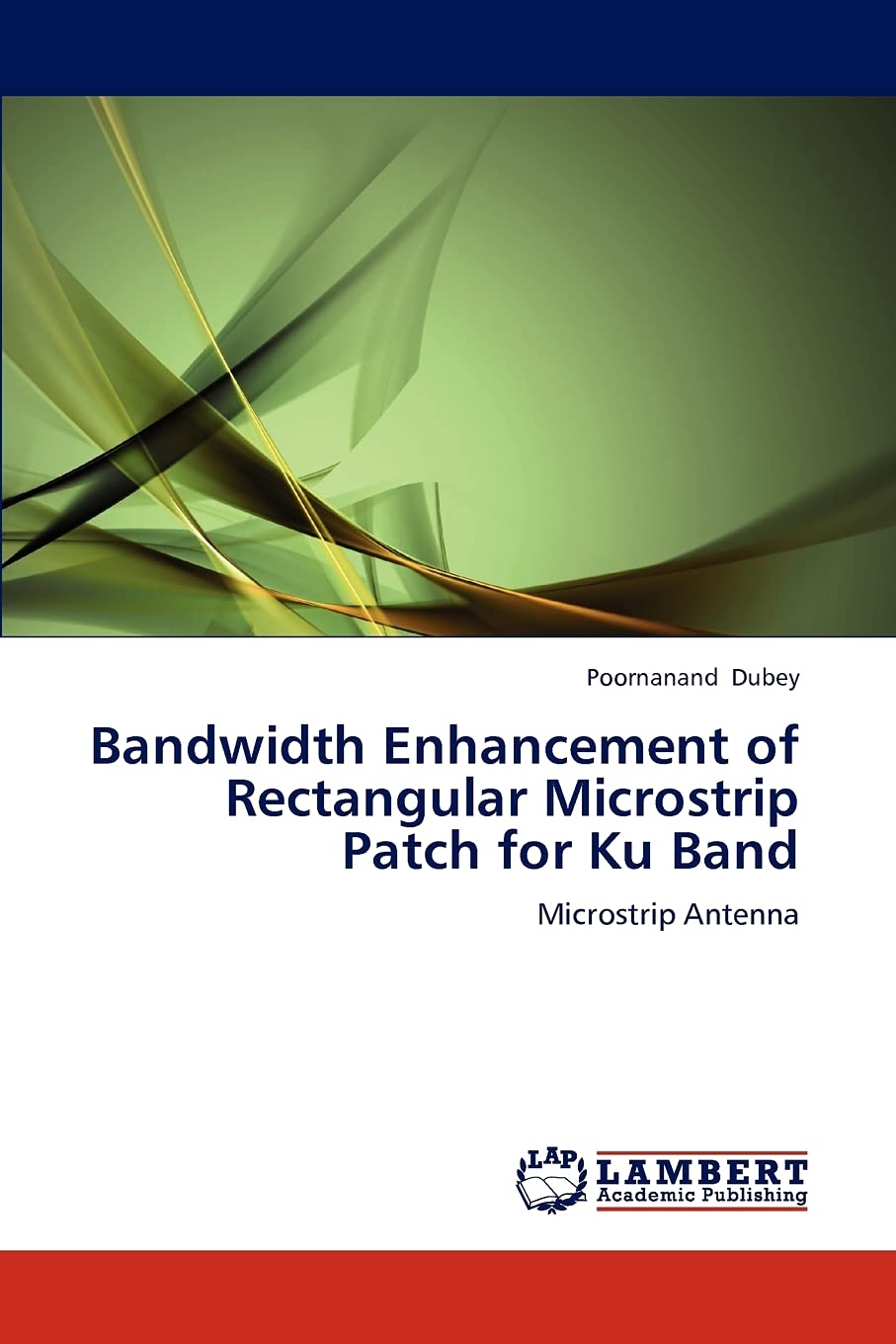 Bandwidth Enhancement of Rectangular Microstrip Patch for Ku Band: Microstrip Antenna,Used