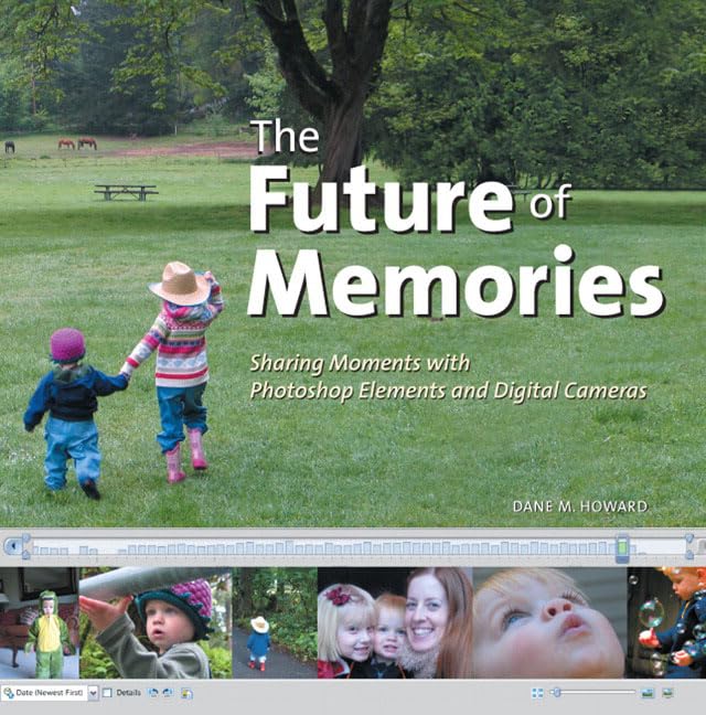 The Future of Memories: Sharing Moments with Photoshop Elements and Digital Cameras