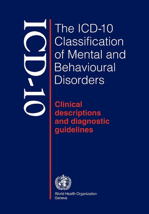 The ICD10 Classification of Mental and Behavioural Disorders: Clinical Descriptions and Diagnostic Guidelines,Used