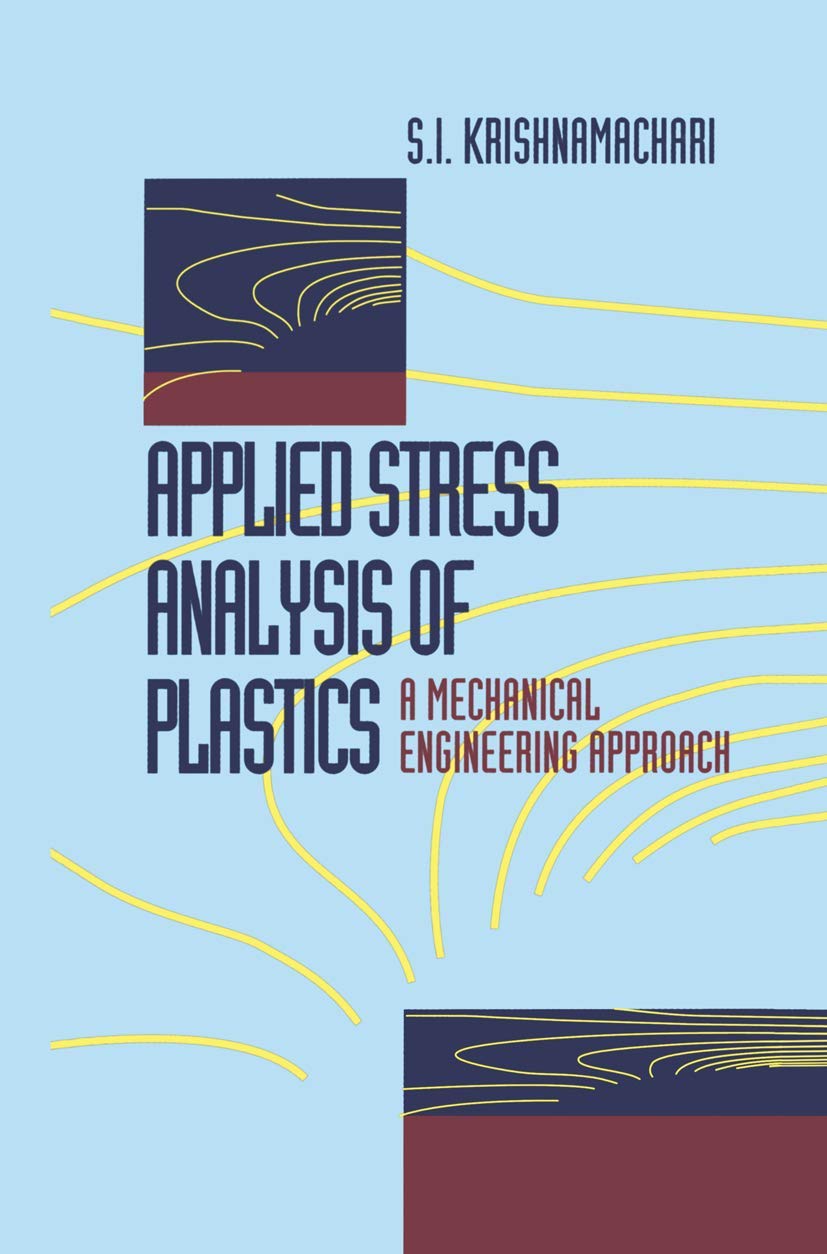 Applied Stress Analysis of Plastics: A Mechanical Engineering Approach,Used