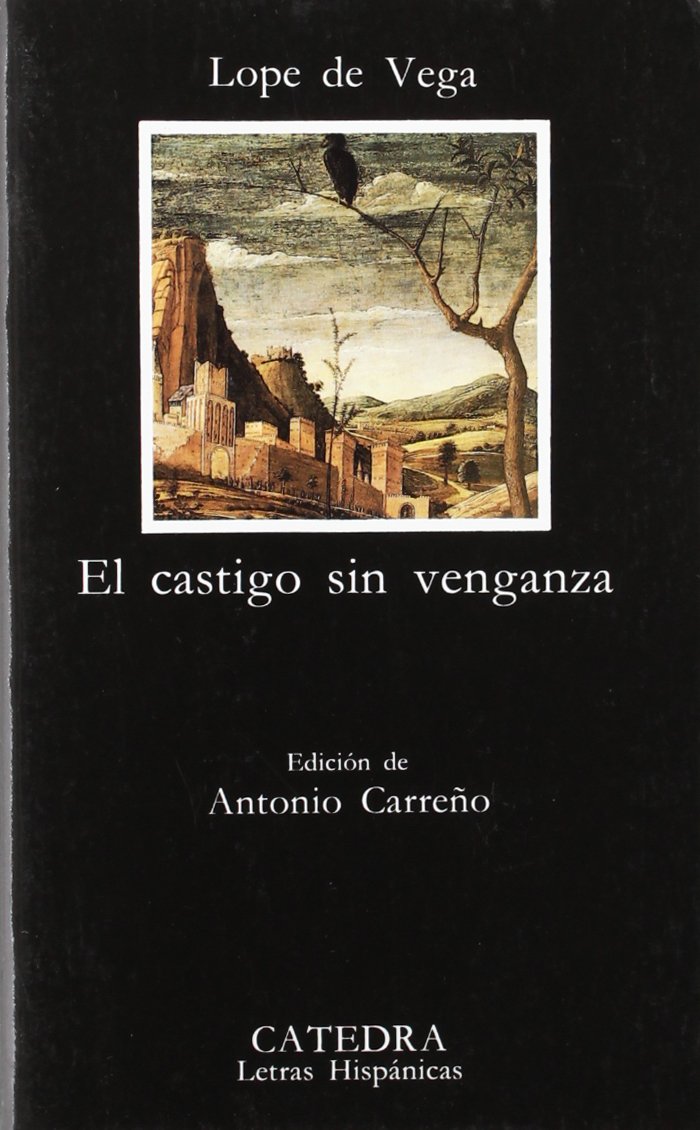 El castigo sin venganza (COLECCION LETRAS HISPANICAS) (Letras Hispanicas/ Hispanic Writings) (Spanish Edition),Used