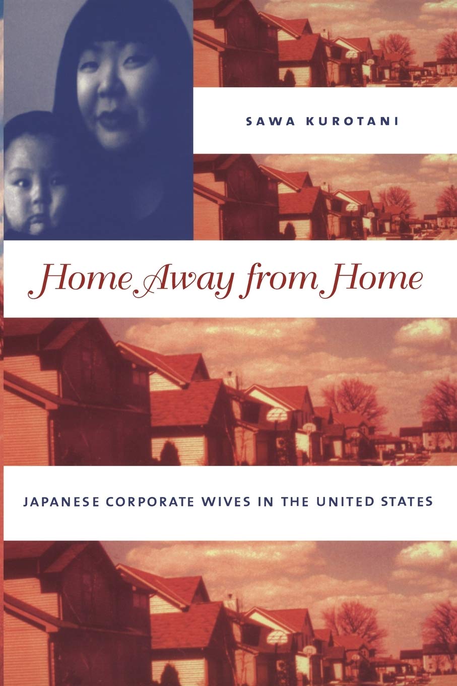 Home Away From Home: Japanese Corporate Wives In The United States,Used