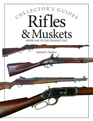 Rifles & Muskets: From 1450 to the Present Day (Collector's Guides),Used