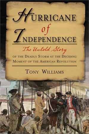 Hurricane of Independence: The Untold Story of the Deadly Storm at the Deciding Moment of the American Revolution,Used