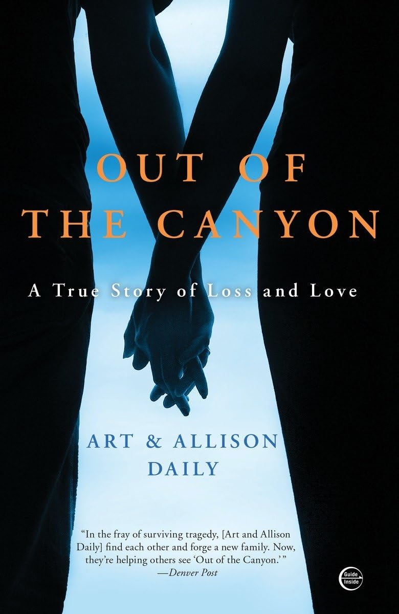 Out of the Canyon: A True Story of Loss and Love,Used