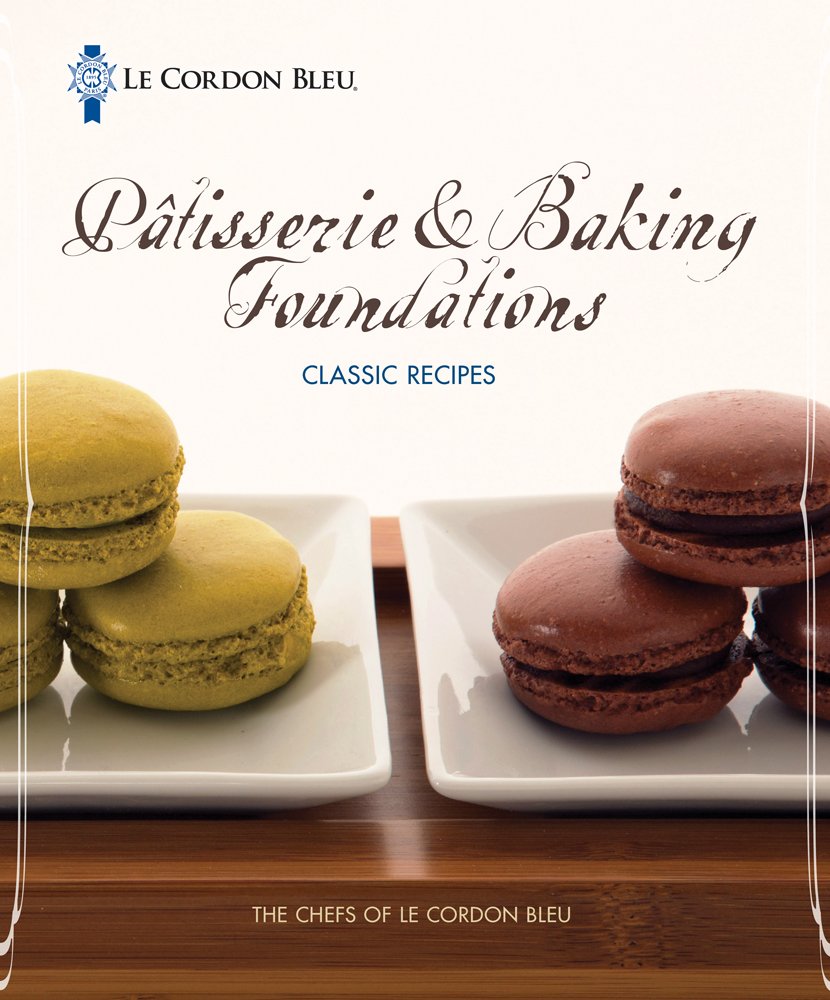 Le Cordon Bleu Patisserie & Baking Foundations Classic Recipes,Used