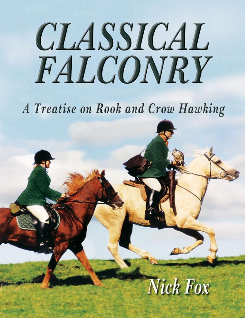 Classical Falconry: A Treatise on Rook and Crow Hawking,Used