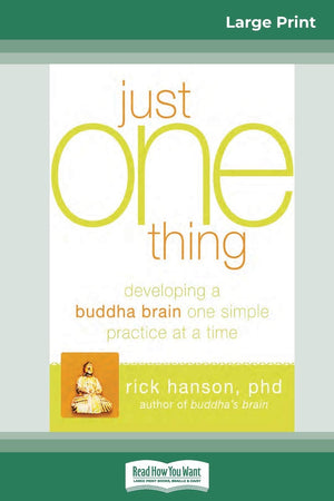 Just One Thing: Developing a Buddha Brain One Simple Practice at a Time (16pt Large Print Edition),Used