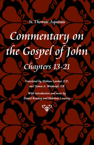 Commentary On The Gospel Of John, Books 1321 (St Thomas Aquinas Scriptures),New
