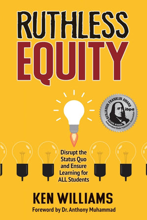 Ruthless Equity: Disrupt the Status Quo and Ensure Learning for ALL Students,Used