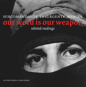 Our Word is Our Weapon: Selected Writings (Open Media)