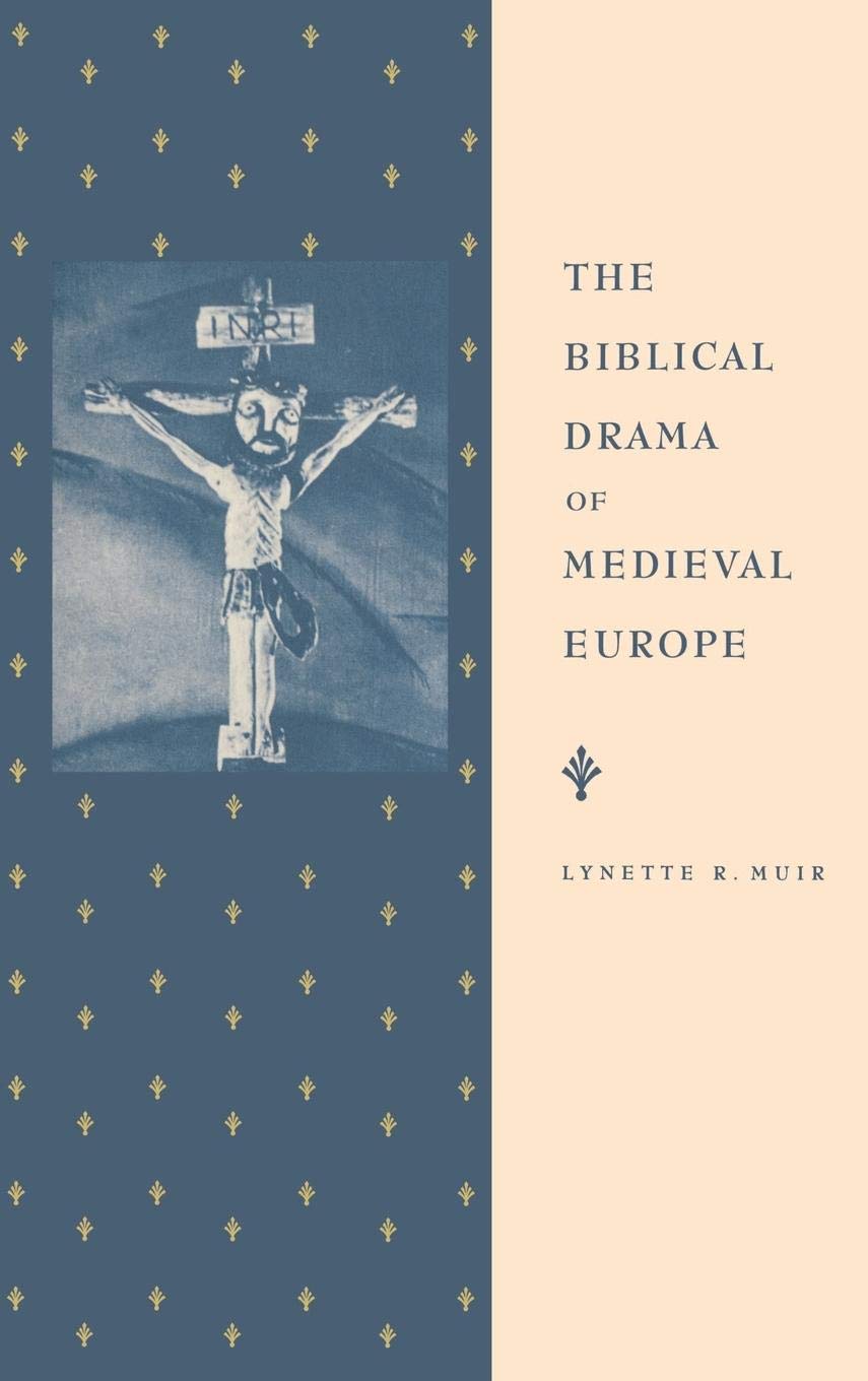 The Biblical Drama Of Medieval Europe