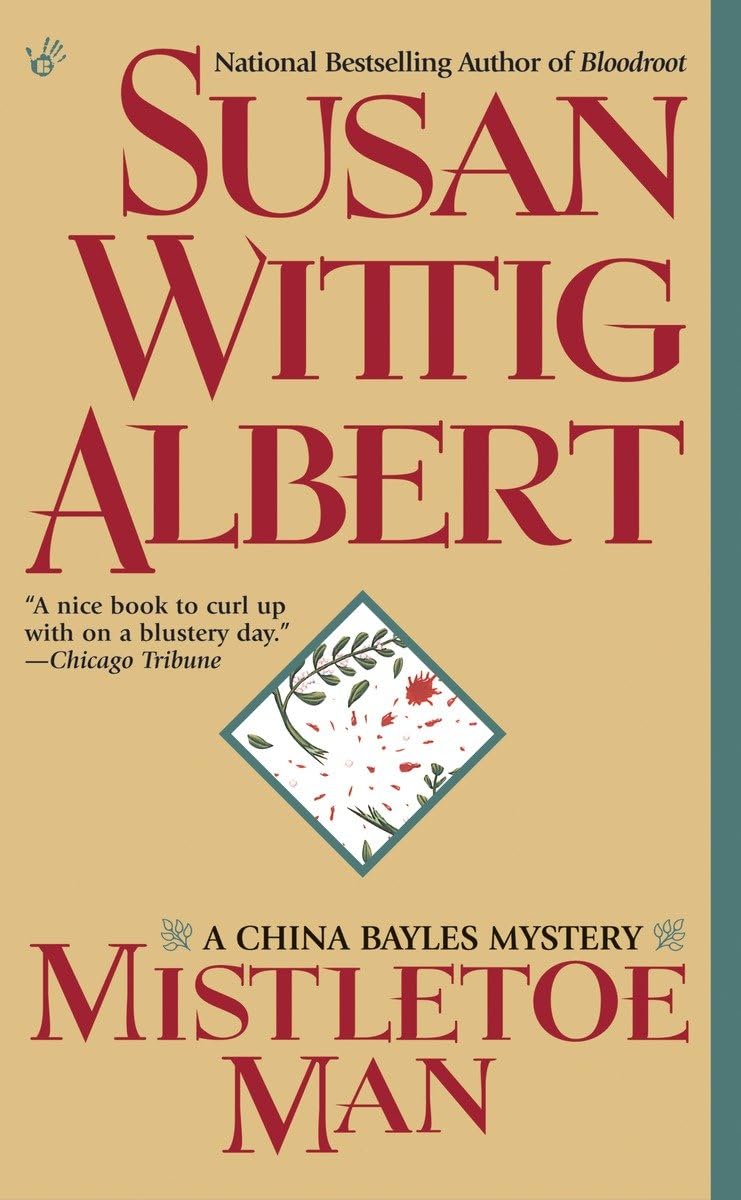 Mistletoe Man (China Bayles Mystery),Used