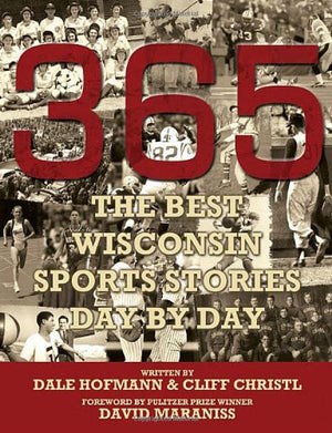 365 The Best Wisconsin Sports Stories Day By Day,Used