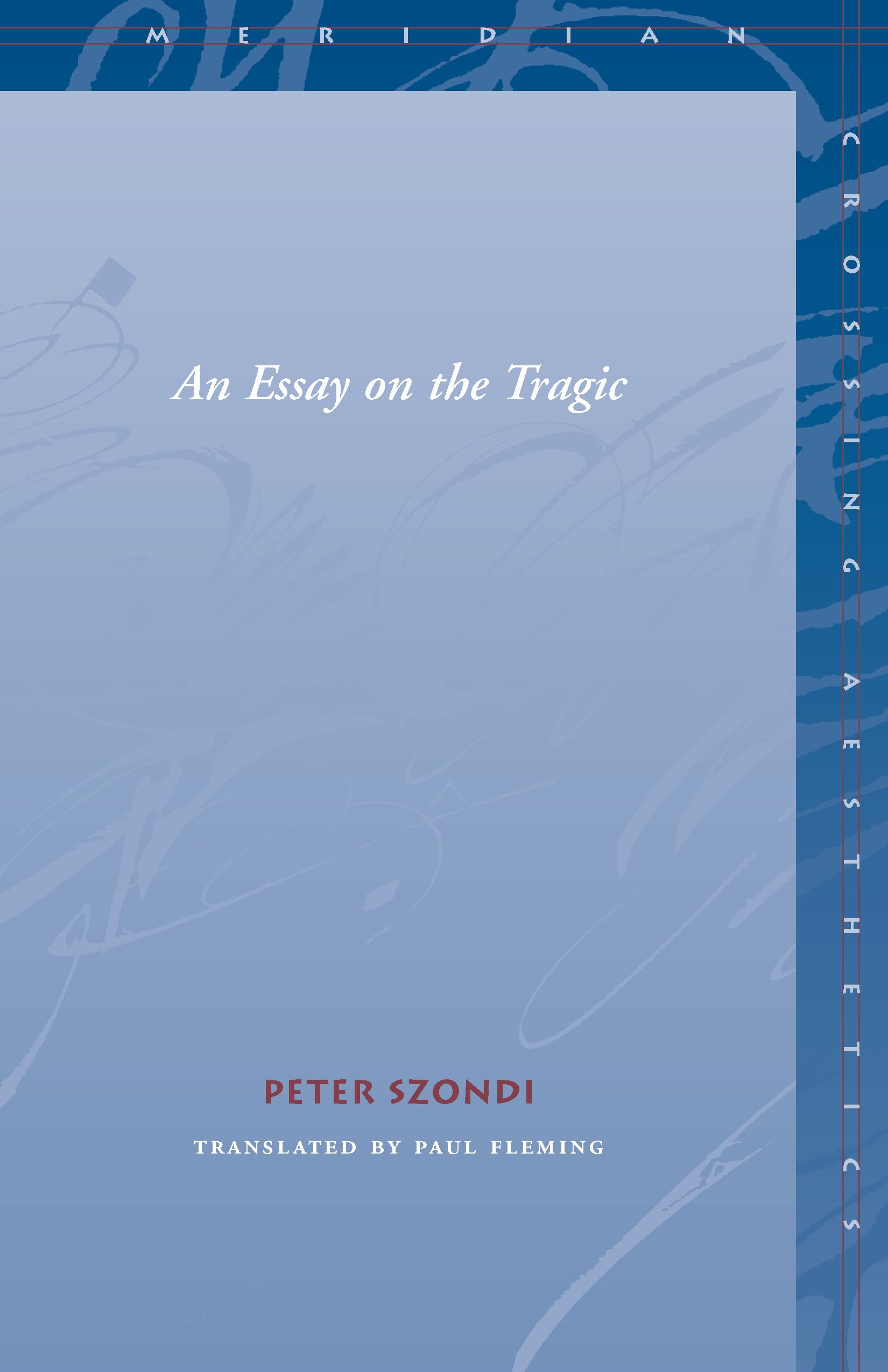 An Essay on the Tragic (Meridian: Crossing Aesthetics),Used