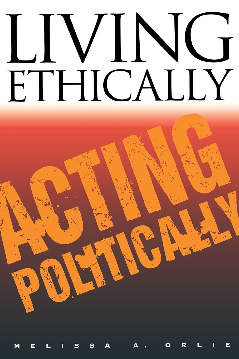 Living Ethically, Acting Politically (Contestations),Used