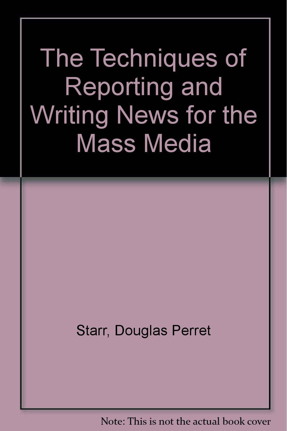 The Techniques of Reporting and Writing News for the Mass Media,Used