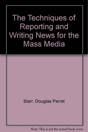 The Techniques of Reporting and Writing News for the Mass Media,Used