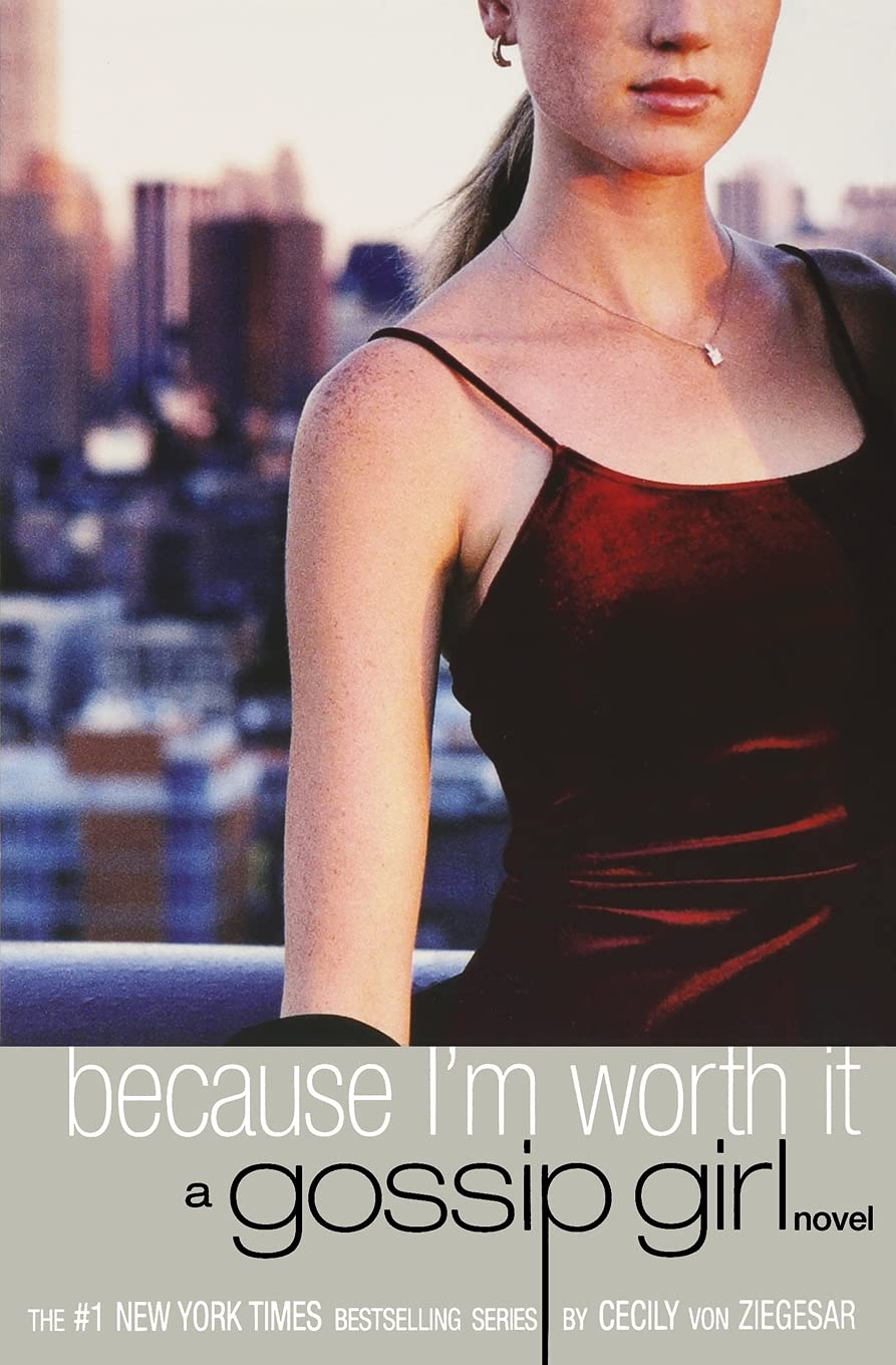 Gossip Girl: Because I'M Worth It: A Gossip Girl Novel-used