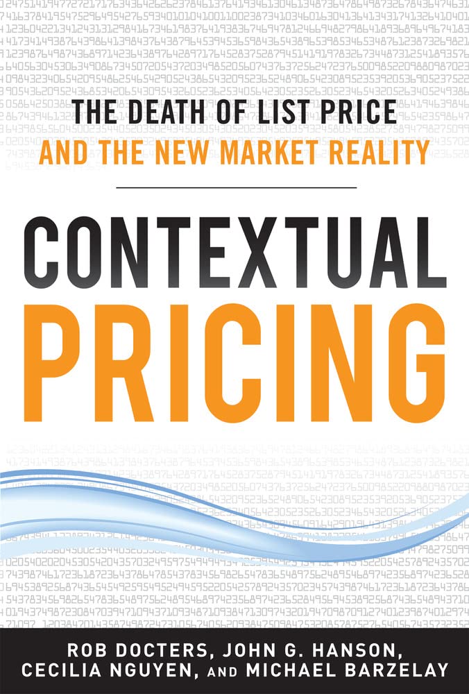 Contextual Pricing: The Death Of List Price And The New Market Reality,New