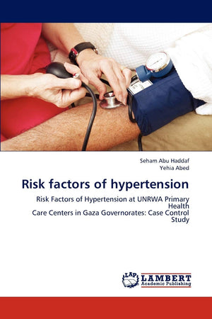 Risk factors of hypertension: Risk Factors of Hypertension at UNRWA Primary Health Care Centers in Gaza Governorates: Case Contr,Used