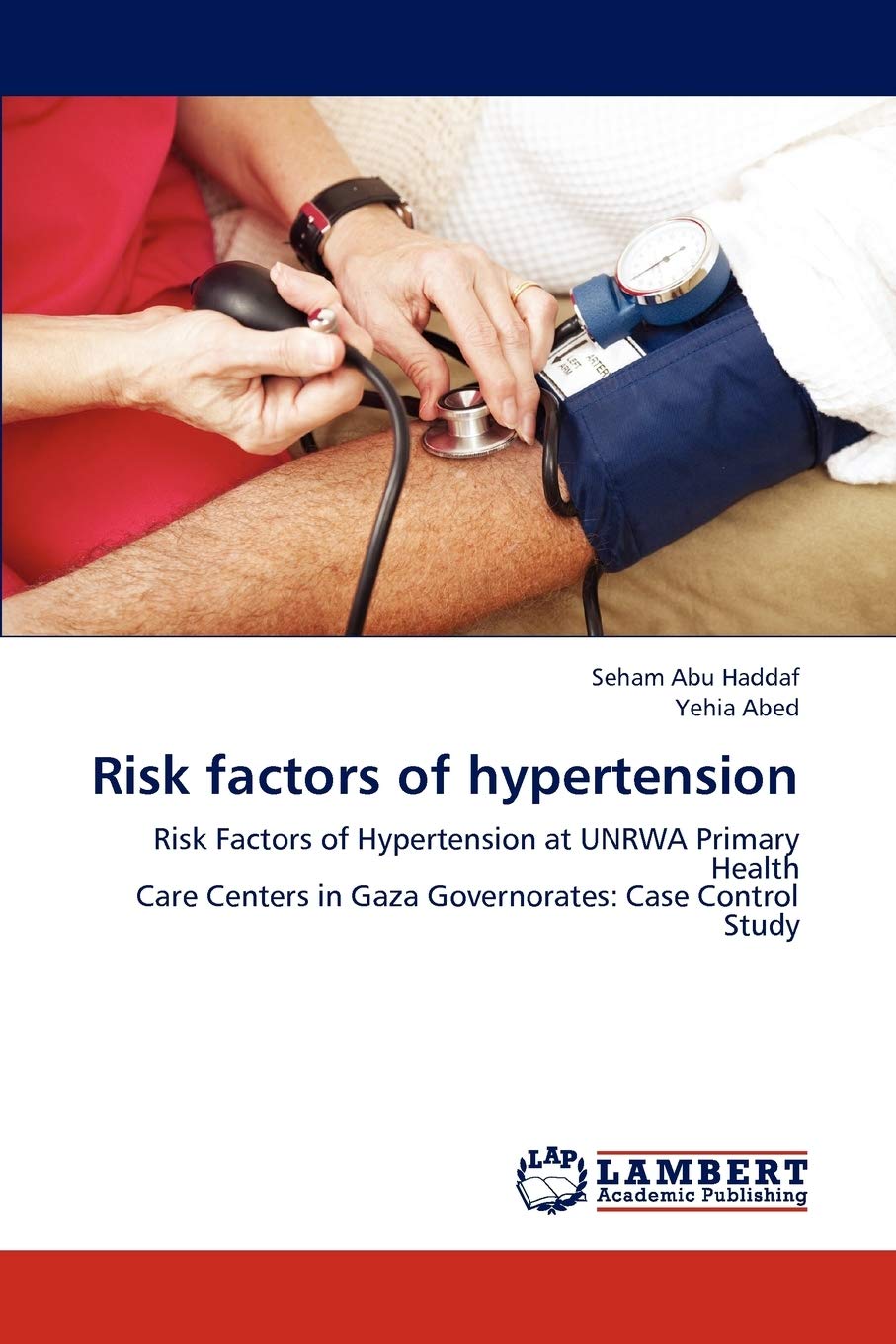 Risk factors of hypertension: Risk Factors of Hypertension at UNRWA Primary Health Care Centers in Gaza Governorates: Case Contr,Used
