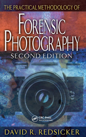 The Practical Methodology of Forensic Photography (Practical Aspects of Criminal and Forensic Investigations),Used