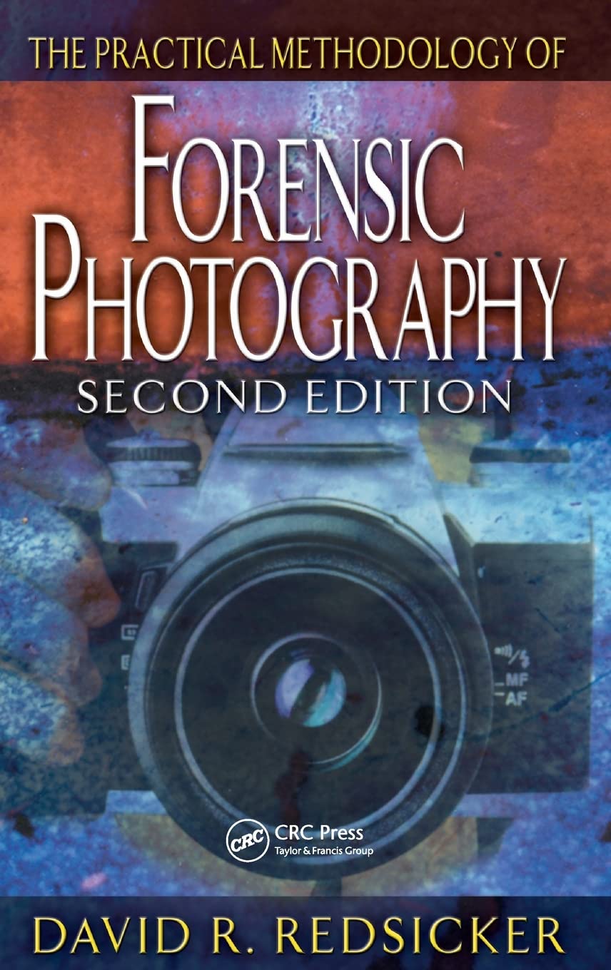 The Practical Methodology of Forensic Photography (Practical Aspects of Criminal and Forensic Investigations),Used