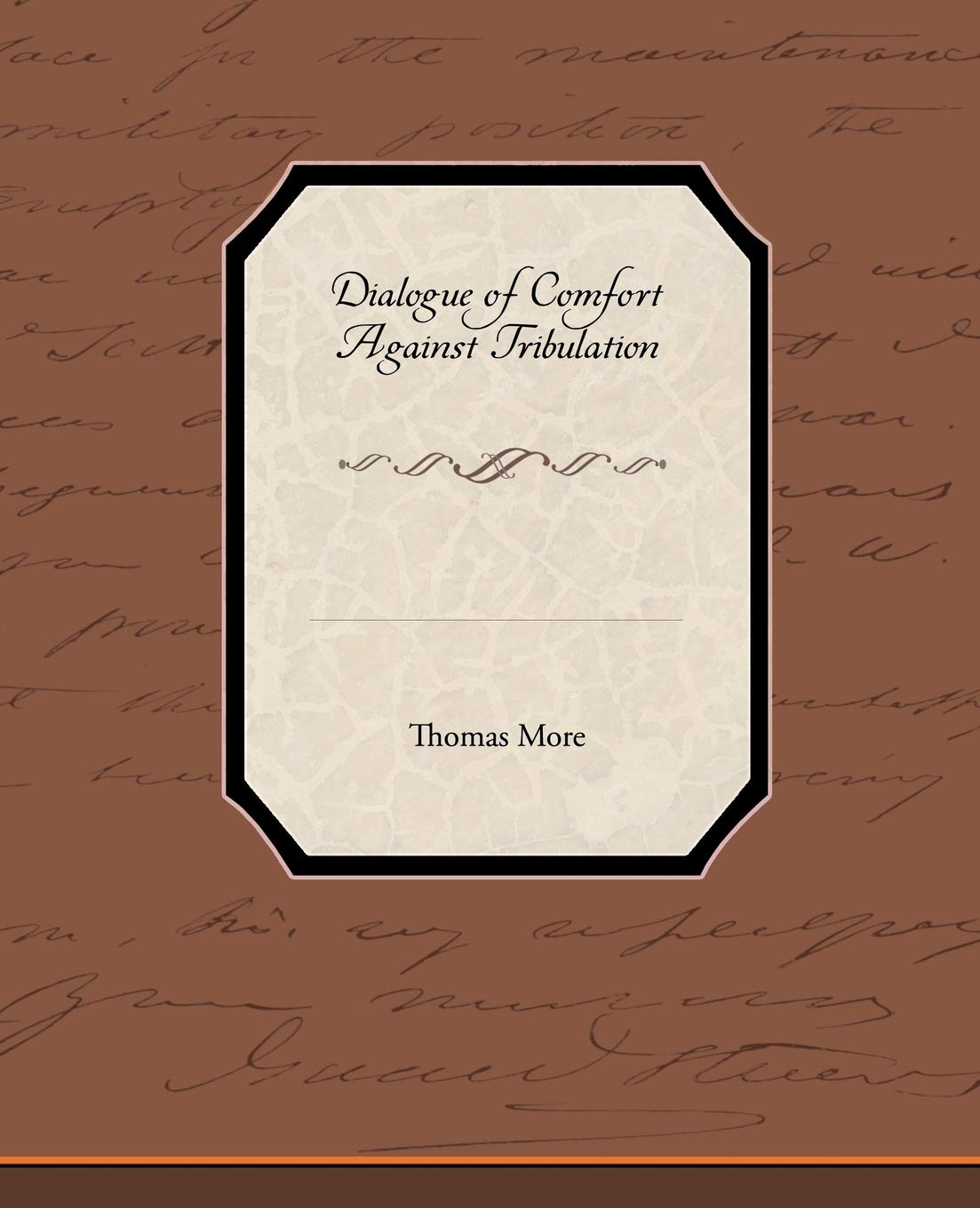 Dialogue Of Comfort Against Tribulation,Used