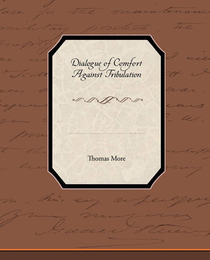 Dialogue Of Comfort Against Tribulation,Used